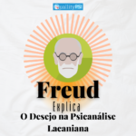 o desejo na psicanálise Lacaniana